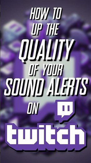 ENHANCE your TWITCH SOUND ALERTS! #twitch #soundalerts #guide