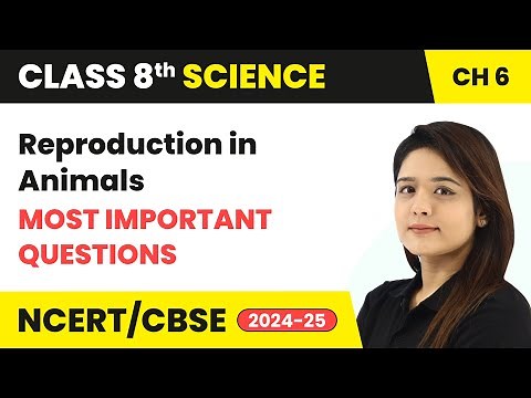 Reproduction in Animals - Most Important Questions | Class 8 Science Chapter 6 | CBSE 2024-25