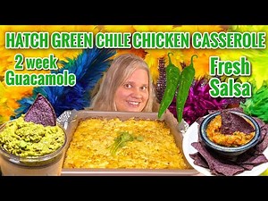 DELICIOUS HATCH GREEN CHILE CHICKEN CASSEROLE & Guacamole stays fresh 2 Weeks! Fresh Salsa Recipe