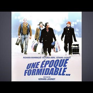 Une époque formidable - Générique de début (musique du film composée par Francis Cabrel)