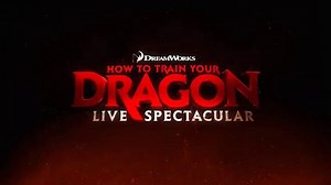 Dreamworks: How to Train Your Dragon Live Spectactular