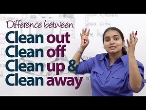 Difference between - 'Clean out', 'Clean off', 'Clean up' & 'Clean away' - English Grammar Lesson