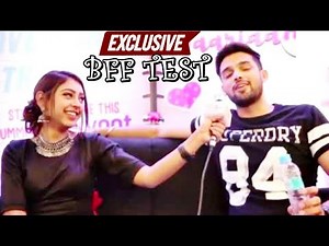 EXCLUSIVE! Niti Taylor & Parth Samthaan Take The BFF TEST | Kaisi Yeh Yaariaan | MaNan