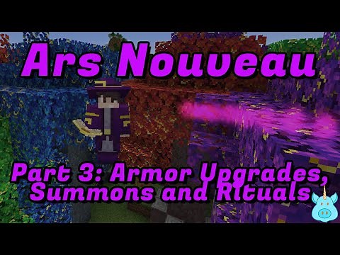 Ars Nouveau 1.19.2 Guide || Part 3: Armor Upgrades, Rituals and Summons