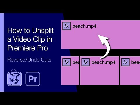 How to Unsplit a Video Clip in Premiere Pro (Reverse/Undo Cuts)