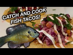CATCH AND COOK FISH TACOS (Catching Red Ear Sunfish)