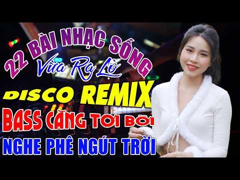 LK Nhạc Sống DISCO REMIX Vừa Ra Lò 2026 | Nhạc Sống Thôn Quê BASS ĐÁNH TƠI BỜI - NGHE PHÊ NGÚT TRỜI