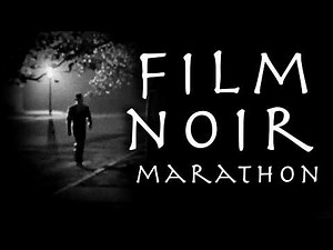 FILM NOIR Marathon - 8 Hours of CLASSIC FILM!