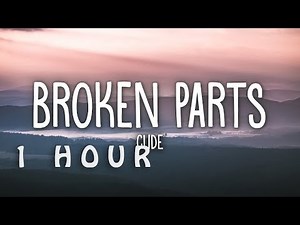 [1 HOUR 🕐 ] clide - broken parts (Lyrics)