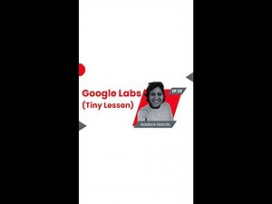 Ep.23 Google Labs (Tiny Lessons)