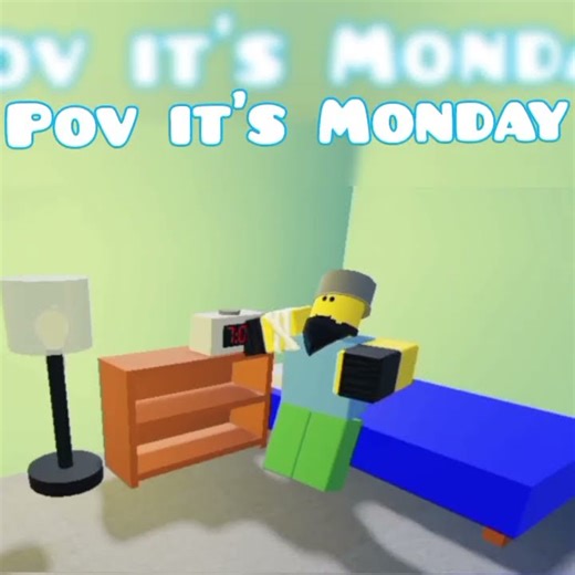 Pov it's Monday