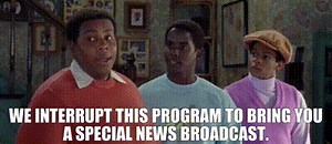 We interrupt this program to bring you a special news broadcast.