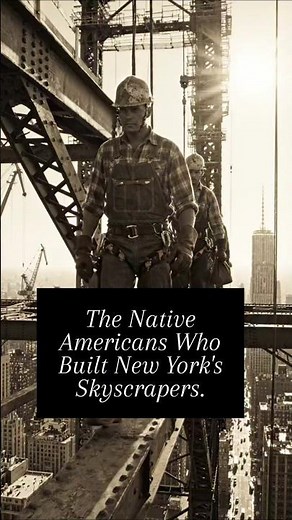 The Native Americans Who Built New York's Skyscrapers.