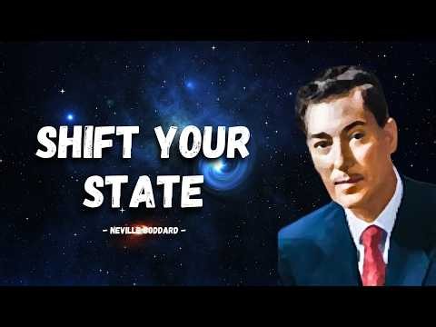HOW TO SHIFT YOUR STATE of Being... | Neville Goddard