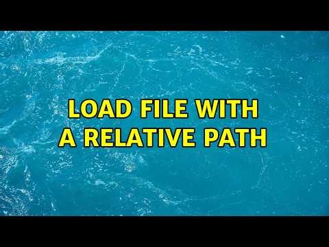 Load file with a relative path (2 Solutions!!)