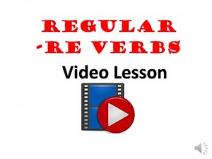 Regular RE Verbs (Vocab, Formation, Usage): French Video Lesson