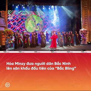 1.1M views · 51K reactions | Đỉnh nóc‼️ Ca sĩ Hoà Minzy đưa người dân Bắc Ninh lên sân khấu trình diễn “Bắc Bling” chỉ sau vài ngày ra mắt MV.  | VTV SHOWS | Facebook