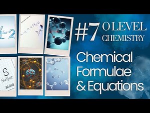 Chemistry Chapter 7. Chemical Formulae & Equations | Chemistry Tutorial | O Level Lessons