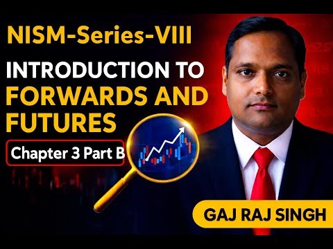 NISM series 8 Chapter 3 PART B:Introduction to Forwards and Futures #GS WEALTH CREATION