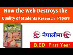 How the Web Destroys the Students Research papers. summary (in nepali) B.ed first year
