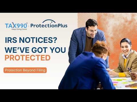 Tax990 + Protection Plus: Peace of Mind for IRS Notices & Tax Compliance