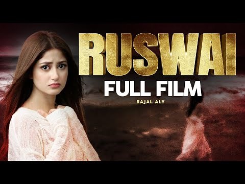 Ruswai (رسوائی) | Full Film | Sajal Ali, Agha Ali | A Romantic Heartbreaking Story | TA2G