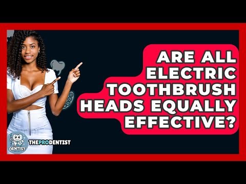 Are All Electric Toothbrush Heads Equally Effective? - The Pro Dentist