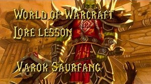 World of Warcraft lore lesson 42 Varok Saurfang