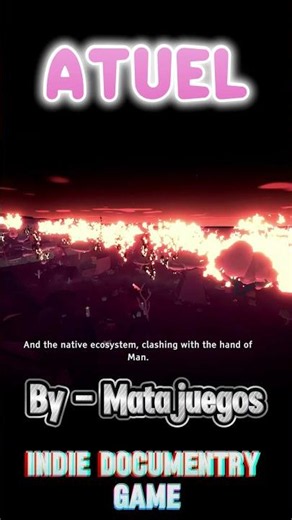 Atuel by Matajuegos Indie Game Documentry Game made with unity