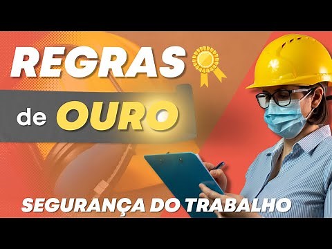 10 REGRAS DE OURO SEGURANÇA NO TRABALHO