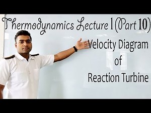 VELOCITY DIAGRAM OF REACTION TURBINE || LECTURE 1 (PART 10)