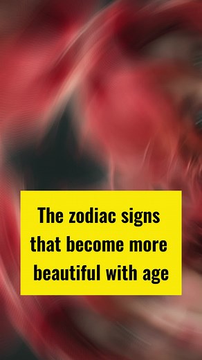 Zodiac Signs That Become More Beautiful with Age
