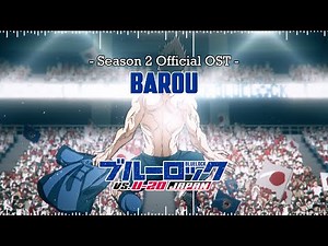 BAROU GOAL AGAINST U20 - BLUE LOCK SEASON 2 OFFICIAL OST - BLUE LOCK VS. U-20 JAPAN