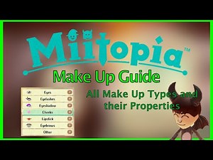 Miitopia Make Up Guide- Different Properties of Every Segment
