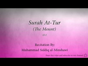 Surah At Tur The Mount 052 Muhammad Siddiq al Minshawi Quran Audio