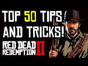 Red Dead Redemption 2 - TOP 50 BEST TIPS & TRICKS!