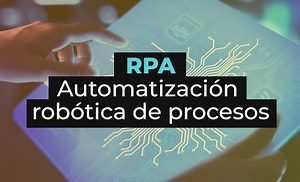 Guía RPA: conoce la solución robótica para automatizar procesos