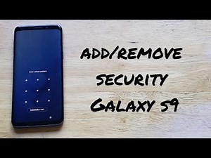 How to add and remove security on a Samsung Galaxy s9