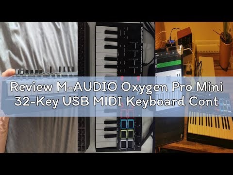 Review M-AUDIO Oxygen Pro Mini 32-Key USB MIDI Keyboard Controller for MacOS and WinOS, with Beat Pa