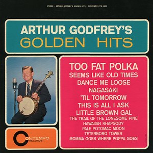 Arthur Godfrey - Arthur Godfrey's Golden Hits