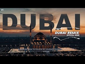 DUBAI Song | Remix | Dubai | United Arab Emirates