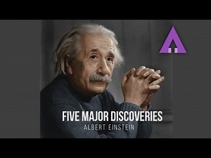 Albert Einstein and his Five Major Discoveries