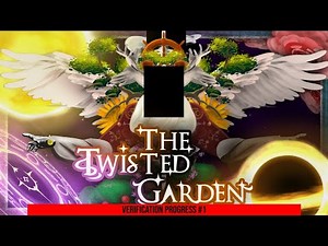 The Twisted Garden | Progress #1 (Phase 1)