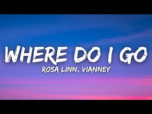 Rosa Linn, Vianney - Where Do I Go (Lyrics)