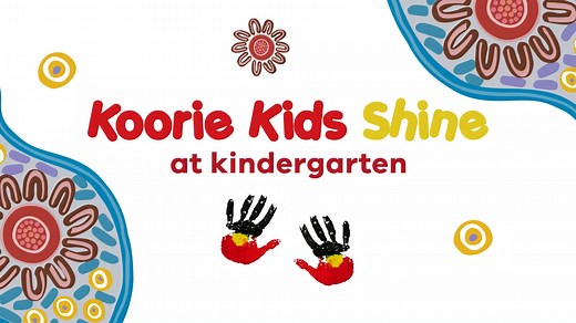 Koorie Kids Shine – Benefits of kindergarten