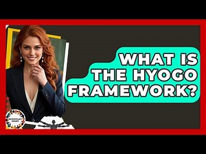 What Is The Hyogo Framework? - Anthropology Insights