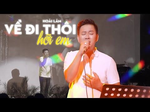 VỀ ĐI THÔI HỠI EM - Hoài Lâm | Live at Đồng Dao