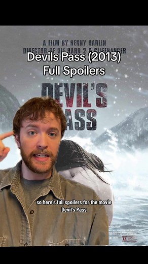 Devil's Pass (2013) Full Spoilers Explained