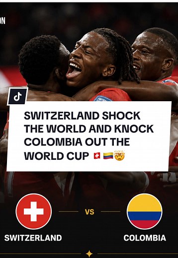 Switzerland Shocks World by Knocking Colombia Out of World Cup
