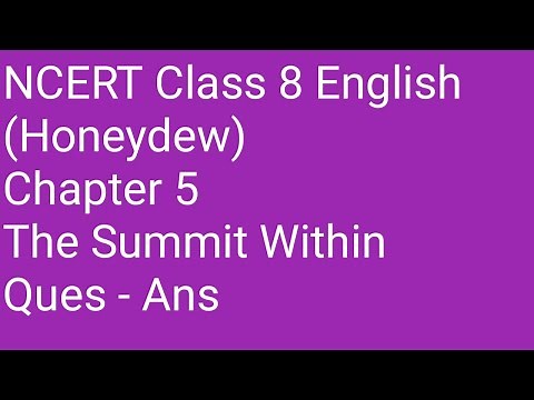 Chapter 5 - The Summit Within - questions and answers - 8th English NCERT - Honeydew